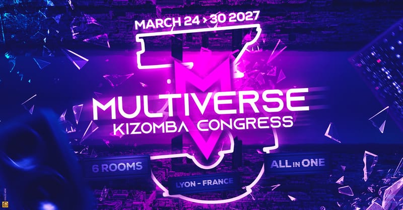 Multiverse Kizomba Congress (6 Rooms) - 3rd Edition - Lyon - All In One