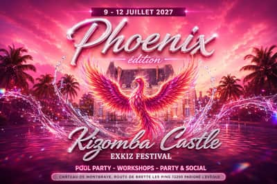 Kizomba Castle - Exkiz Festival 2027 - 🐦‍🔥PHOENIX édition🐦‍🔥 13th Edition