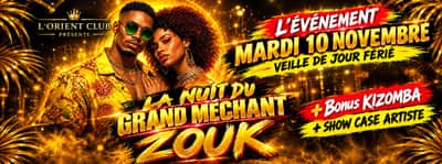 LA NUIT DU GRAND MÉCHANT ZOUK MARDI 10 NOVEMBRE ♦ L'ORIENT CLUB CAEN ♦ veille de jour férié.