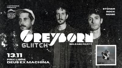 L'Astrodøme x DEUS : Greyborn (Release Party) + Gliitch