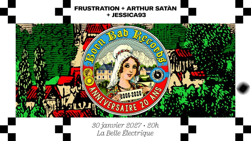 20 ans Born Bad Records • Frustration + Arthur Satàn + Jessica93 à La Belle Électrique